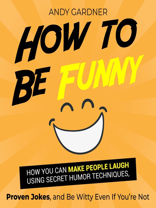Title details for How to Be Funny by Andy Gardner - Wait list